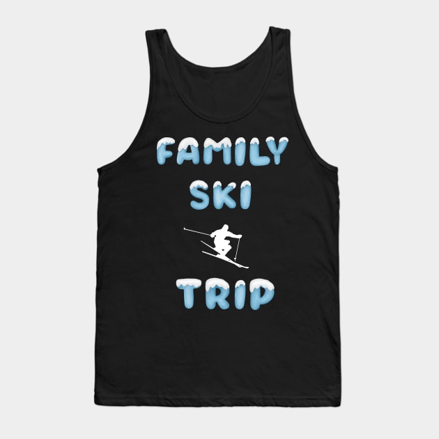 Matching family ski trip family ski adventure snow lover Tank Top by Artstastic